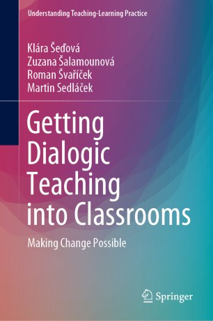 Getting Dialogic Teaching into Classrooms : Making Change Possible
