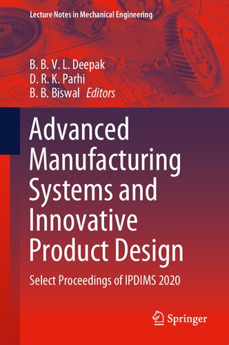 Advanced manufacturing systems and innovative product design : select proceedings of IPDIMS 2020