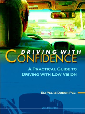 Driving with confidence : a practical guide to driving with low vision