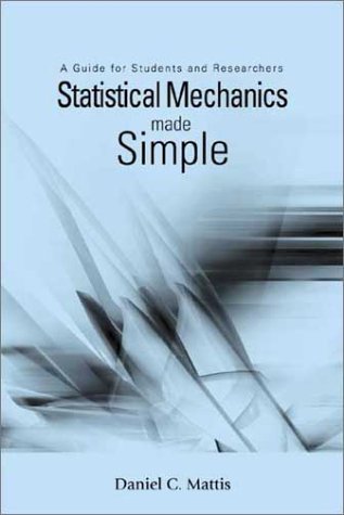 Statistical Mechanics Made Simple.