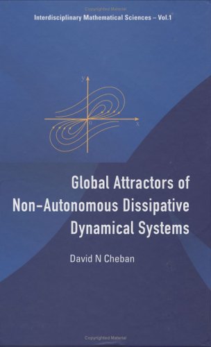 Global Attractors Of Non Autonomous Dissipative Dynamical Systems (Interdisciplinary Mathematical Sciences)