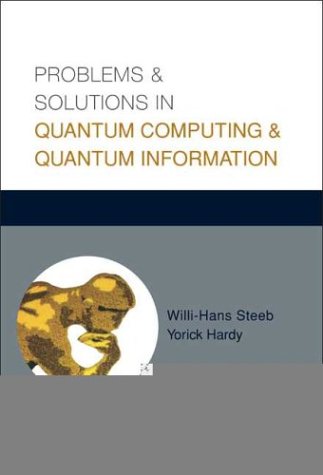 Problems & solutions in quantum computing & quantum information