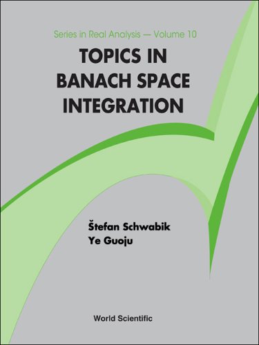 Topics In Banach Space Integration (Series In Real Analysis) (Series In Real Analysis)