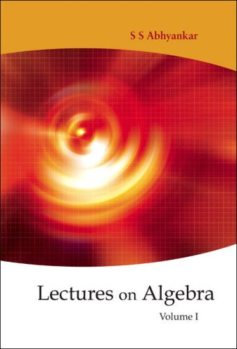 Lectures on Algebra, Volume 1