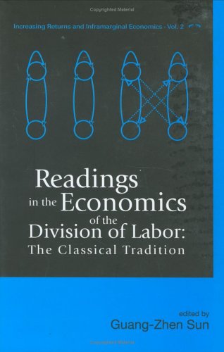 Readings in the economics of the division of labor The classical tradition