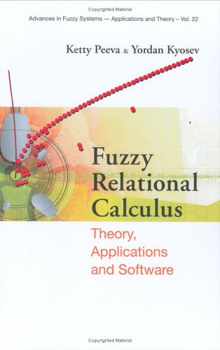 Fuzzy Relational Calculus : Theory, Applications And Software (with Cd-rom).