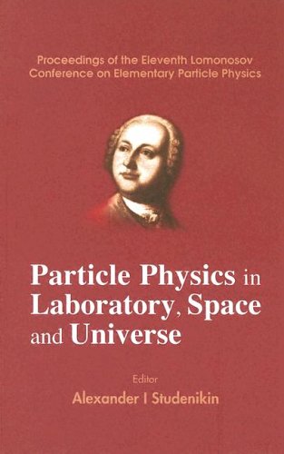 Particle Physics In Laboratory, Space And Universe - Proceedings Of The Eleventh Lomonosov Conference On Elementary Particle Physics.