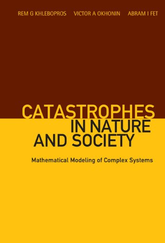 Catastrophes in nature and society mathematical modeling of complex systems