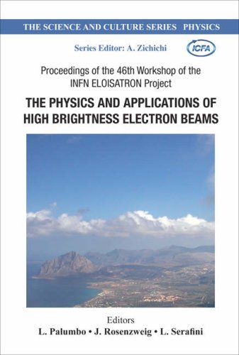 The physics and applications of high brightness electron beams : proceedings of the 46th Workshop of the INFN ELOISATRON project, Erice, Italy, 9-14 October 2005