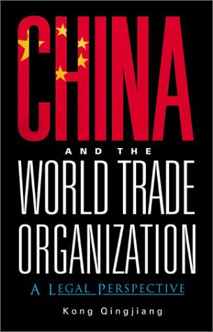 China and the World Trade Organization : a Legal Perspective.