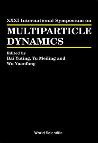 Multiparticle Dynamics : Proceedings of the XXXI International Symposium, Datong, China, 1-7 September 2001.