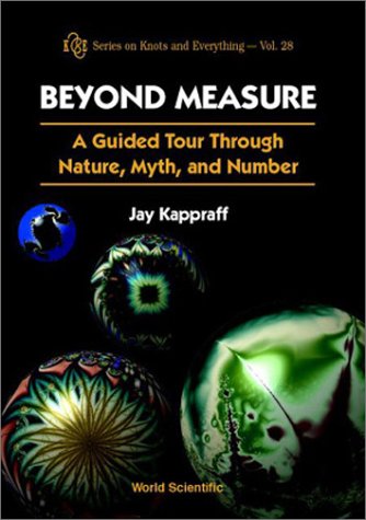 Beyond Measure : a Guided Tour Through Nature, Myth and Number.