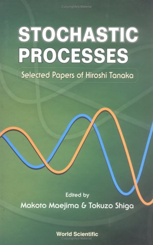 Stochastic Processes : Selected Papers of Hiroshi Tanaka