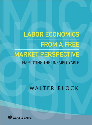 Labor economics from a free market perspective : employing the unemployable