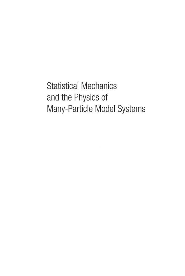 Statistical Mechanics and the Physics of Many-Particle Model Systems