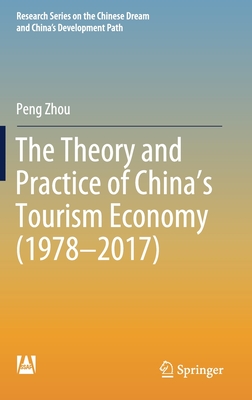 The Theory and Practice of China's Tourism Economy (1978 - 2017)