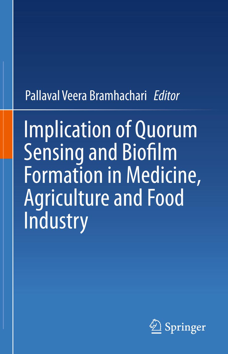 Implication of Quorum Sensing and Biofilm Formation in Medicine, Agriculture and Food Industry