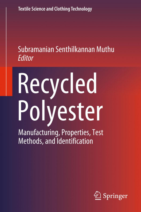Recycled Polyester : Manufacturing, Properties, Test Methods, and Identification