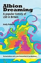 Albion dreaming : a popular history of LSD in Britain