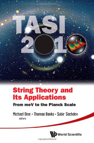 String Theory and Its Applications (Tasi 2010)