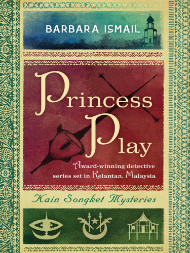 Princess Play (Kain Songket Mysteries)