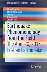 Earthquake Phenomenology from the Field The April 20, 2013, Lushan Earthquake