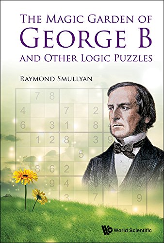 The Magic Garden Of George B. And Other Logic Puzzles