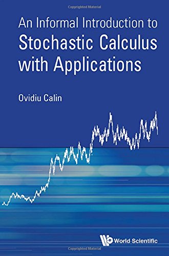 An Informal Introduction to Stochastic Calculus with Applications