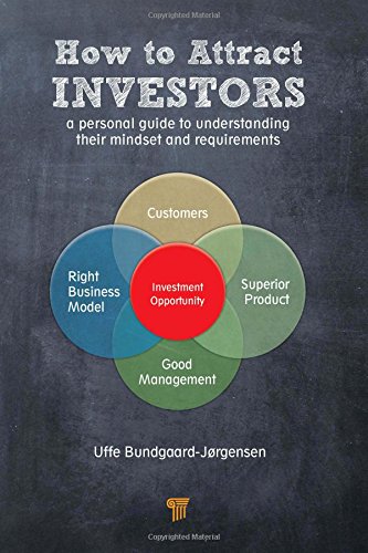 How to attract investors : a personal guide to understanding their mindset and requirements