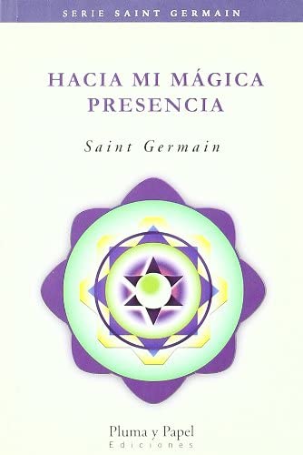 Hacia Mi Magica Presencia (Spanish Edition)