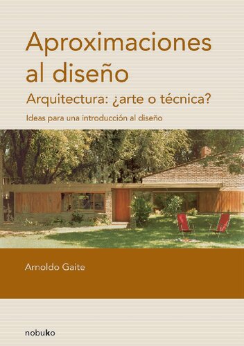 Aproximaciones Al Diseno/ Approaches to the Design : Arquitectura, Arte O Tecnica? Ideas Para Una Introduccion Al Diseno.