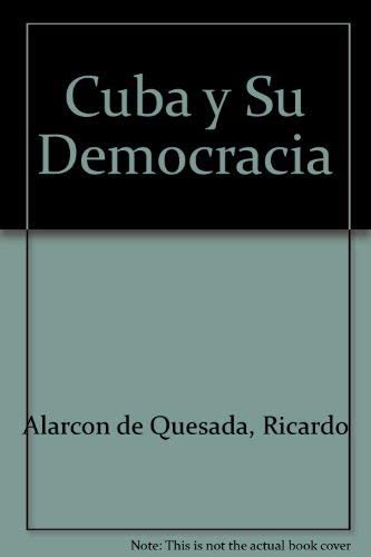 Cuba y Su Democracia (Spanish Edition)