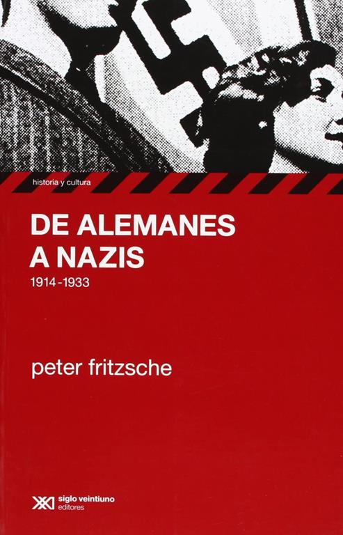 De alemanes a nazis, 1914-1933 (Historia y cultura) (Spanish Edition)