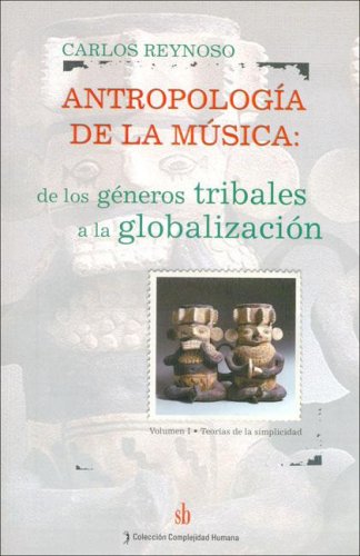 Antropologia de La Musica - Volumen 1 Teorias de La Simplicidad