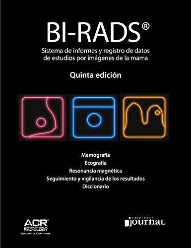 Bi-Rads : sistemas de informes y registros de datos de estudios por imágenes de la mama