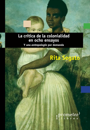 La critica de la colonalidad en ocho ensayos