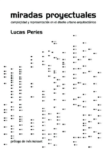 Miradas proyectuales : complejidades y representación en el diseño urbano-arquitectónico