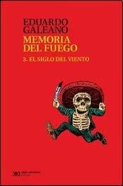 MEMORIA DEL FUEGO 3: EL SIGLO DEL VIENTO (Spanish Edition)