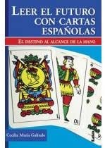 Leer el futuro con cartas espanolas / Read the Future with Spanish Cards: El destino al alcance de la mano / The Fortune Within your Reach (Spanish Edition)