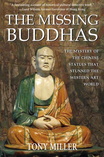 The missing Buddhas : the mystery of the Chinese statues that stunned the Western art world