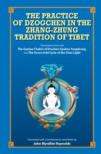 The Practice of Dzogchen in the Zhang Zhung Tradition of Tibet