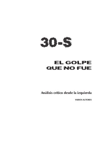 30-S : el golpe que no fue : análisis crítico desde la izquierda