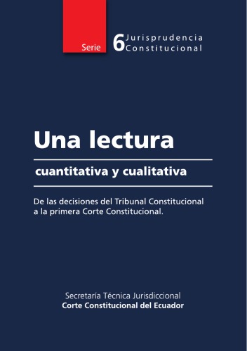 Una lectura cuantitativa y cualitativa de las decisiones del Tribunal Constitucional a la primera Corte Constitucional
