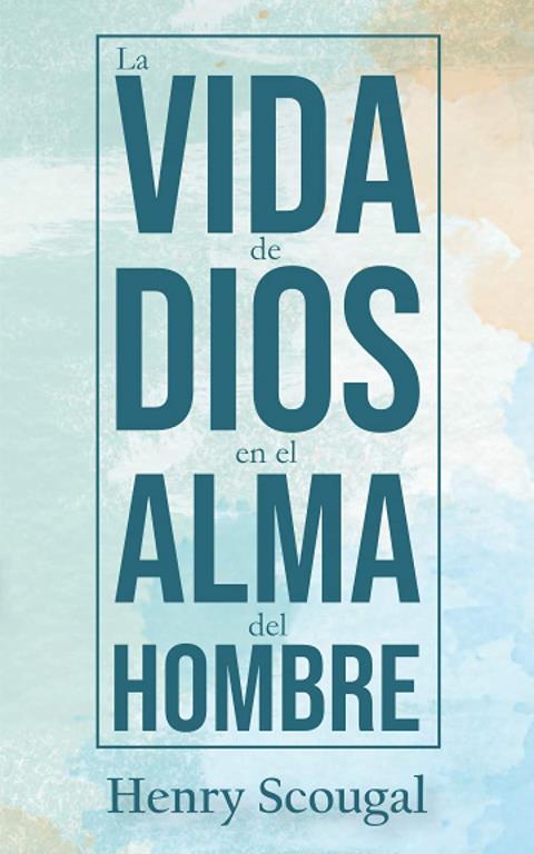 La Vida de Dios en el Alma del Hombre: Traducci&oacute;n Completa por Legado Bautista Confesional (Spanish Edition)