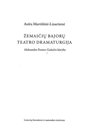 Žemaičių bajorų teatro dramaturgija : Aleksandro Fromo-Gužučio kūryba