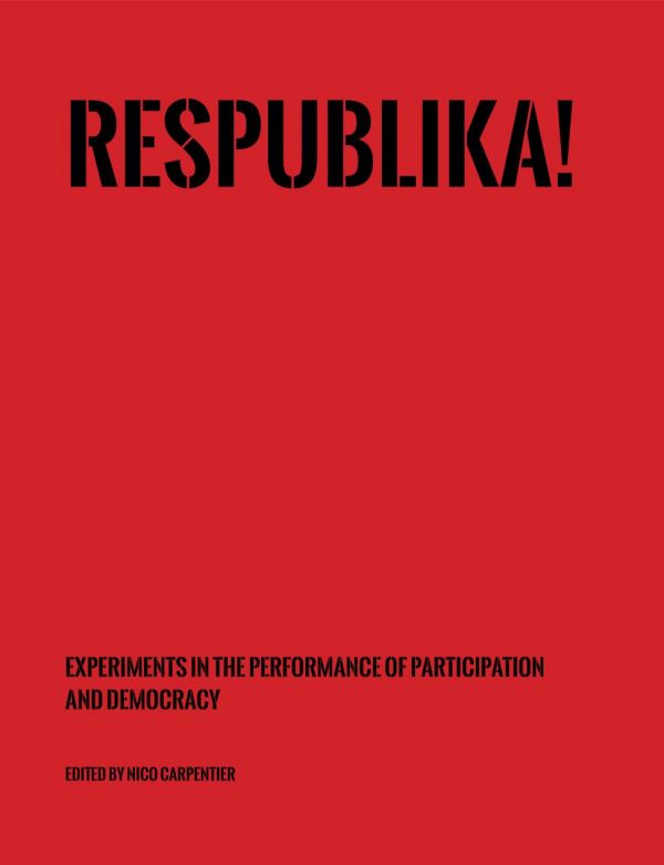 Respublika! : experiments in the performance of participation and democracy