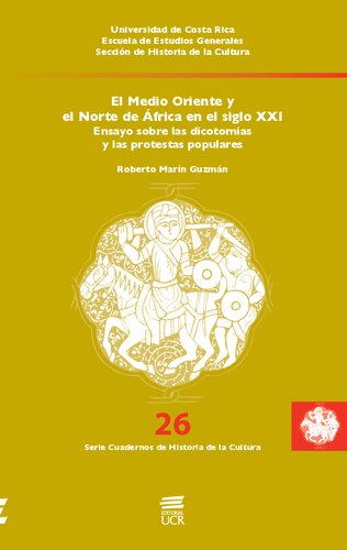 El Medio Oriente y el Norte de África en el siglo XXI : ensayo sobre las dicotomías y las protestas populares