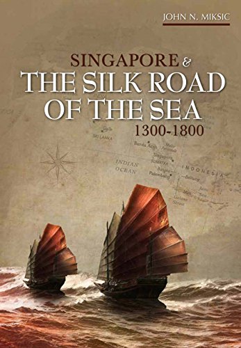 Singapore and the Silk Road of the Sea, 1300-1800