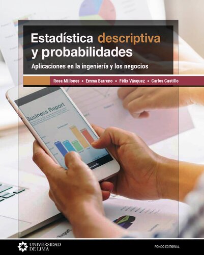 Estadística descriptiva y probabilidades : aplicaciones en la ingeniería y los negocios