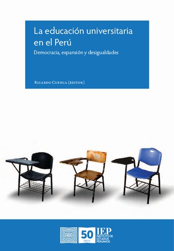 La educación universitaria en el Perú : democracia, expansión y desigualdades